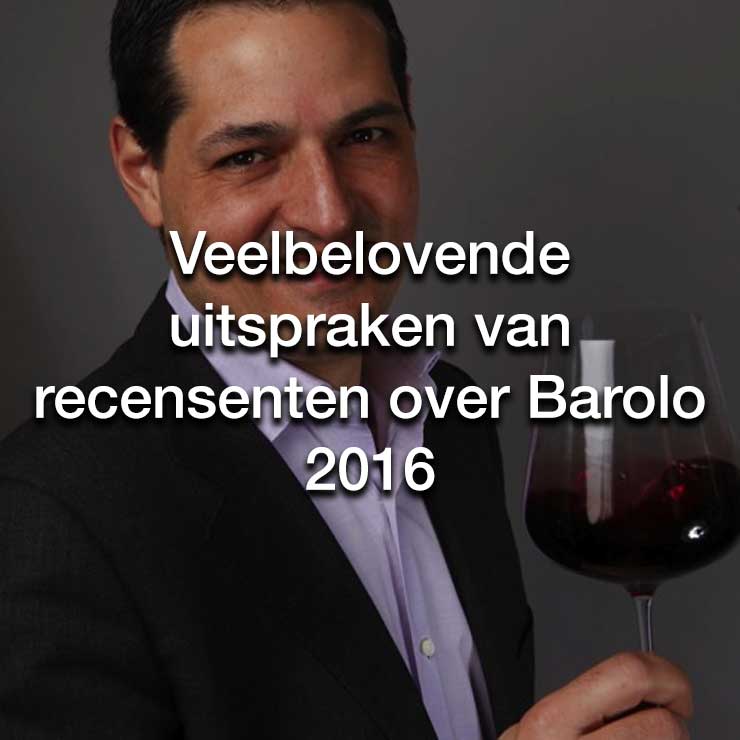 Veelbelovende uitspraken van wijnrecensenten over Barolo 2016